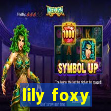 lily foxy